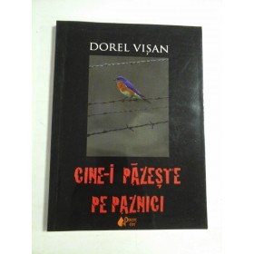   CINE-I  PAZESTE  PE  PAZNICI  -  DOREL  VISAN (autograf  si dedicatie pentru Florina Cercel) 